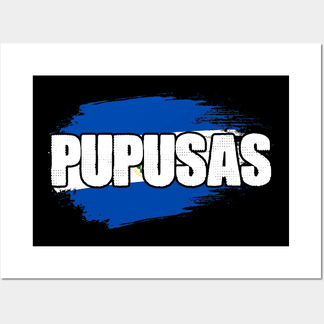 Pupusas Salvadorenas Awesome El Salvador Flag A Pupusa Lover Wall Art by sBag-Designs